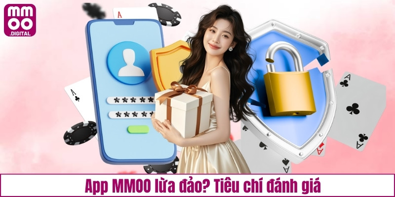 App MMOO lừa đảo? Tiêu chí đánh giá