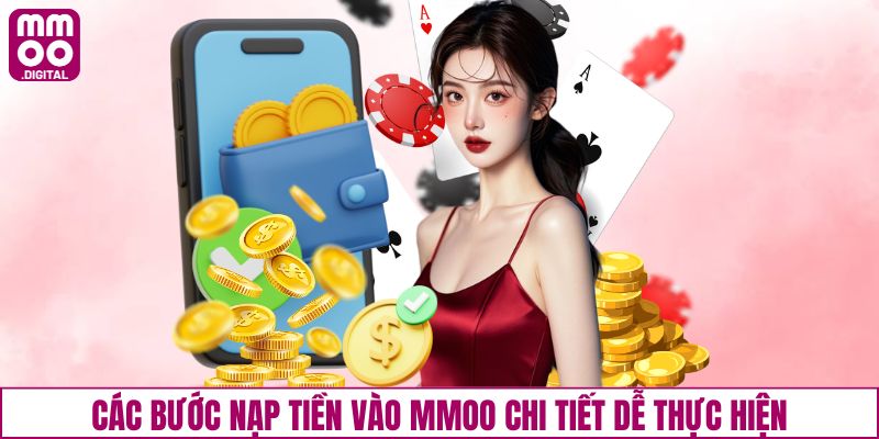 Các bước nạp tiền vào MMOO chi tiết dễ thực hiện