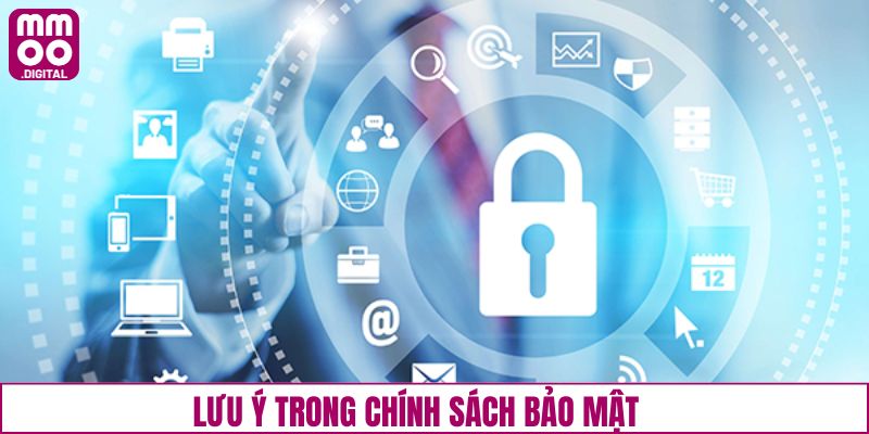 Chú ý phải ghi nhớ khi thực hiện chính sách an ninh