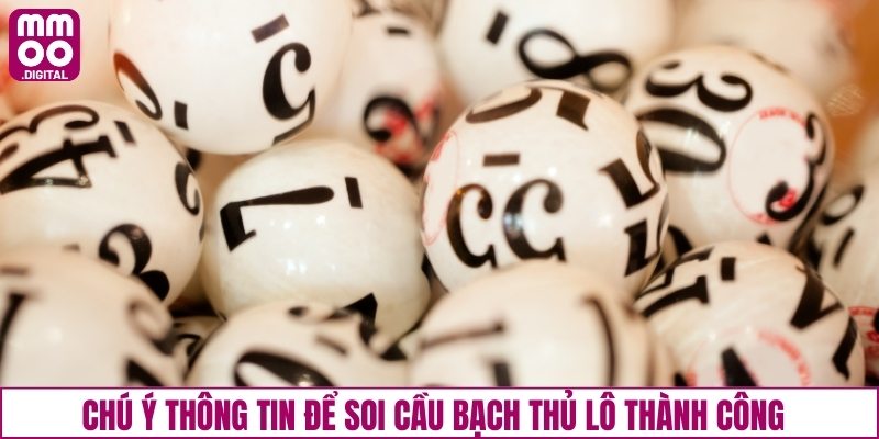Chú ý thông tin để soi cầu bạch thủ lô thành công