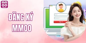 Trải Nghiệm Đăng Ký MMOO – Mở Tài Khoản Nhà Cái Dễ Dàng