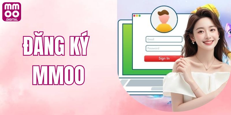 Trải Nghiệm Đăng Ký MMOO – Mở Tài Khoản Nhà Cái Dễ Dàng