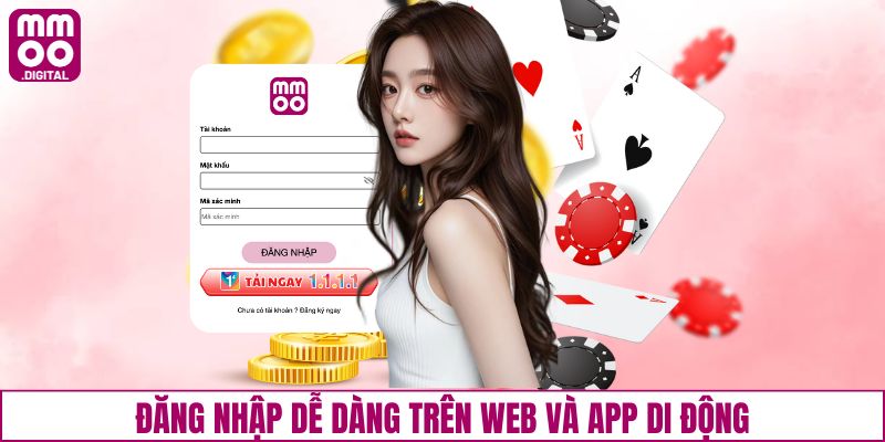 Đăng nhập dễ dàng trên web và app di động