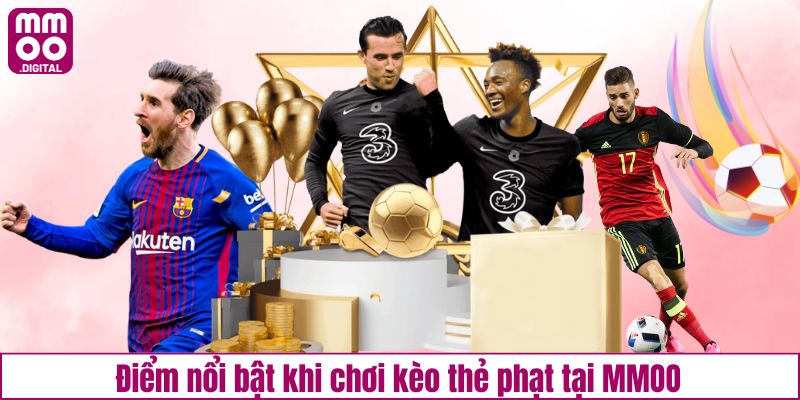 Điểm nổi bật khi chơi kèo thẻ phạt tại MMOO