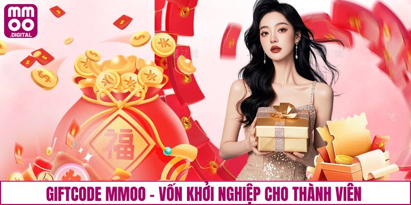 Giftcode MMOO - Vốn khởi nghiệp cho thành viên