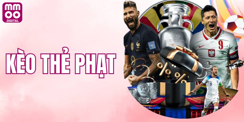 Kèo Thẻ Phạt – Game Cá Cược Hấp Dẫn Cho Người Mê Bóng Đá