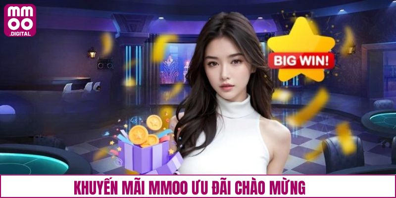 Khuyến mãi MMOO với ưu đãi chào mừng cực khủng