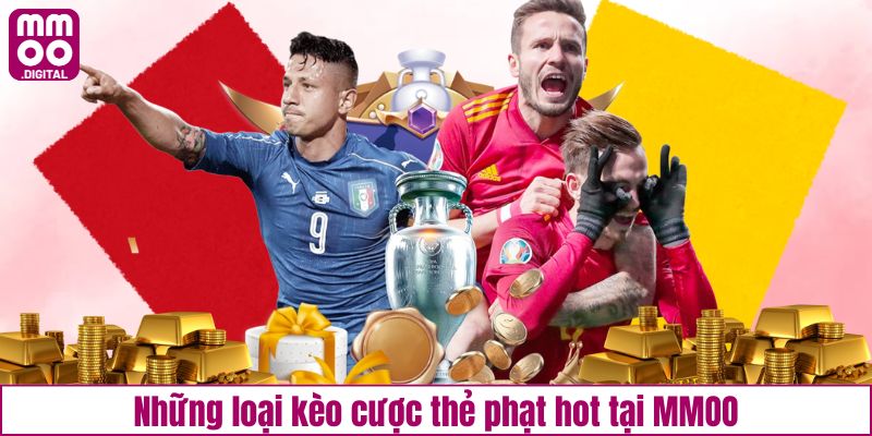 Những loại kèo cược thẻ phạt hot tại MMOO