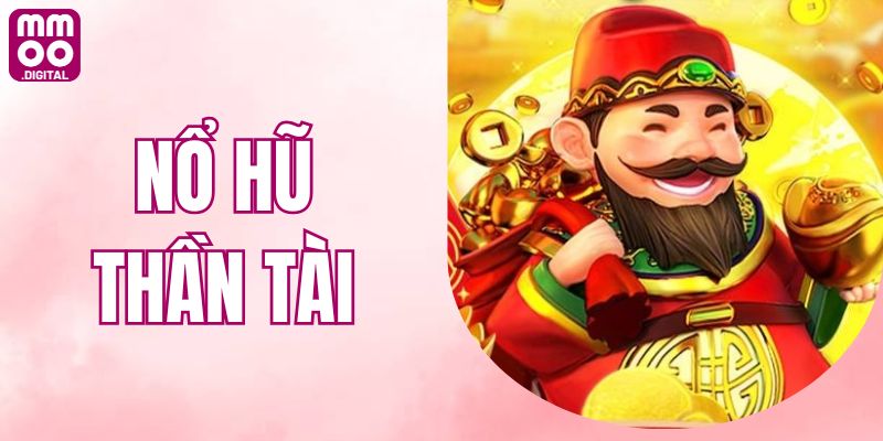 Nổ Hũ Thần Tài MMOO - Bùng Nổ Vận May, Rinh Ngay Kho Báu!
