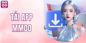 Hướng Dẫn Tải App MMOO Trải Nghiệm Cá Cược Mọi Lúc Mọi Nơi
