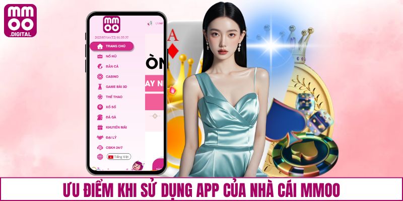 Ưu điểm khi sử dụng app của nhà cái MMOO
